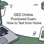 GED Online Proctored Exam: How to Test from Home